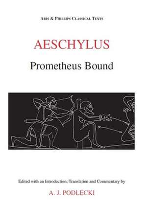 Aeschylus: Prometheus Bound de Anthony J. Podlecki