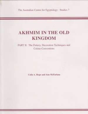 Akhmim in the Old Kingdom, Part 2 de Colin Hope