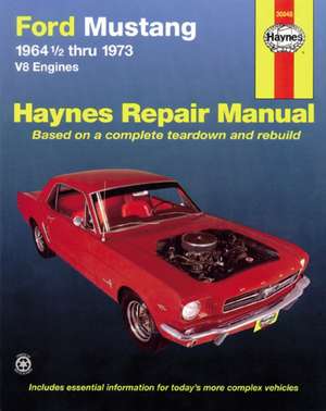 Ford Mustang, Mach 1, GT, Shelby, & Boss V–8 (1964–1973) Haynes Repair Manual (USA) de Haynes