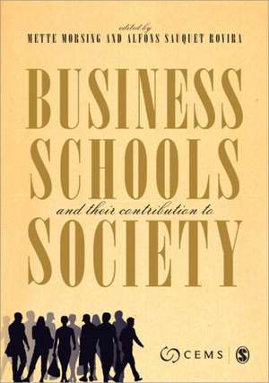 Business Schools and their Contribution to Society de Mette Morsing