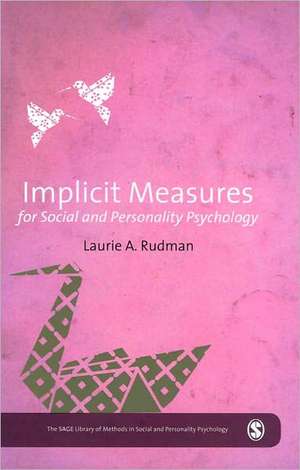 Implicit Measures for Social and Personality Psychology de Laurie A. Rudman