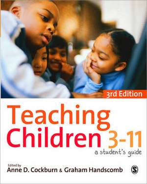 Teaching Children 3-11: A Student's Guide de Anne Cockburn