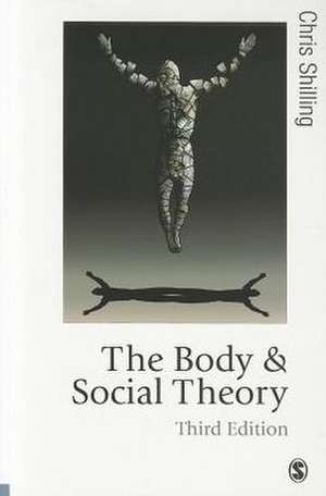 The Body and Social Theory de Chris Shilling