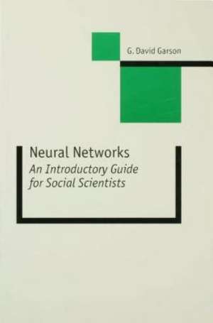 Neural Networks: An Introductory Guide for Social Scientists de George David Garson