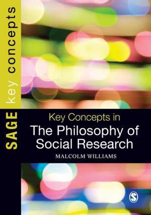 Key Concepts in the Philosophy of Social Research de Malcolm Williams