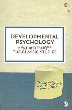 Developmental Psychology: Revisiting the Classic Studies de Alan M. Slater