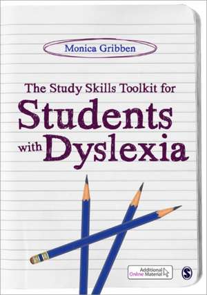 The Study Skills Toolkit for Students with Dyslexia de Monica Gribben