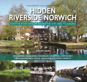 Hidden Riverside Norwich de Steve Silk