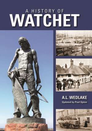 A History of Watchet de A.L. Wedlake