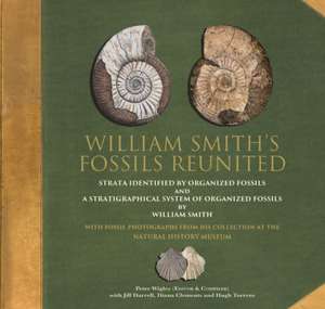 William Smith's Fossils Reunited de Peter Wigley