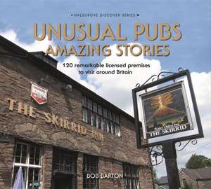 Unusual Pubs Amazing Stories de Bob Barton