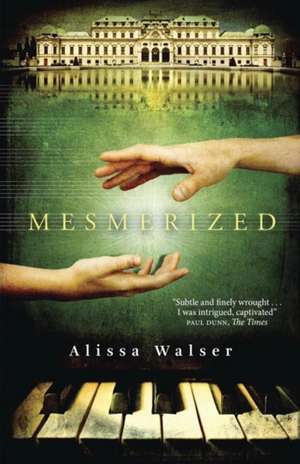 Mesmerized de Alissa Walser