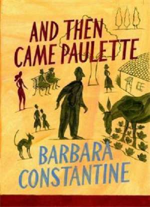 And Then Came Paulette de Barbara Constantine