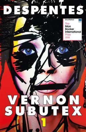 Vernon Subutex One: the International Booker-shortlisted cult novel de Virginie Despentes