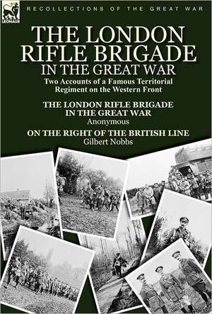 The London Rifle Brigade in the Great War de Gilbert Nobbs