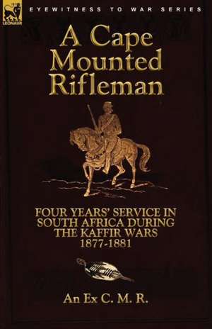 A Cape Mounted Rifleman de An Ex C. M. R.