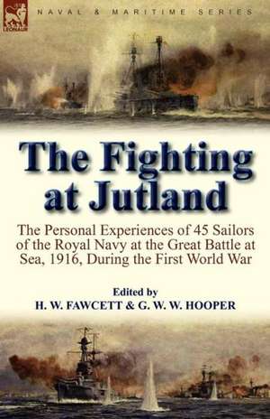 The Fighting at Jutland de H. W. Fawcett