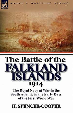 The Battle of the Falkland Islands 1914 de H. Spencer-Cooper