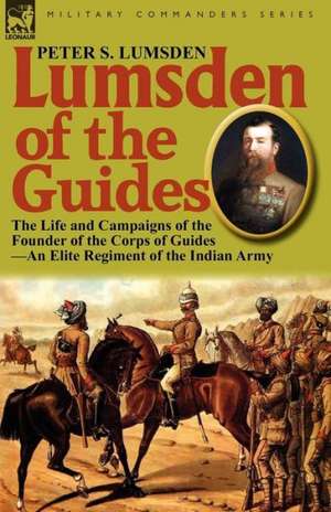 Lumsden of the Guides de Peter S. Lumsden