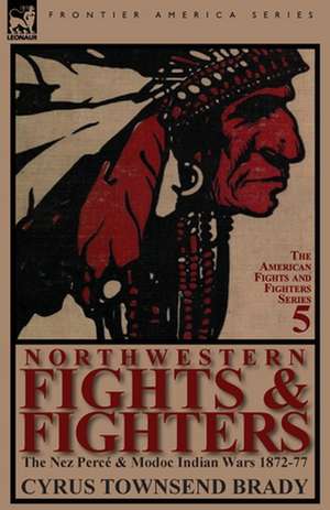 Northwestern Fights & Fighters de Cyrus Townsend Brady