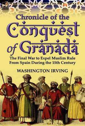 Chronicle of the Conquest of Granada de Washington Irving