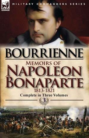 Memoirs of Napoleon Bonaparte de Louis Antonine Fauve De Bourrienne