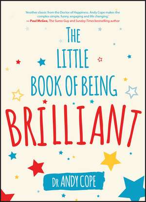 The Little Book of Being Brilliant de Andy Cope