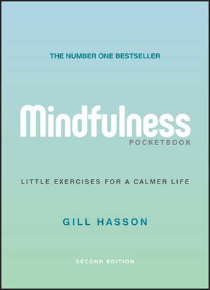 Mindfulness Pocketbook – Little Exercises for a Calmer Life, 2nd Edition de G Hasson