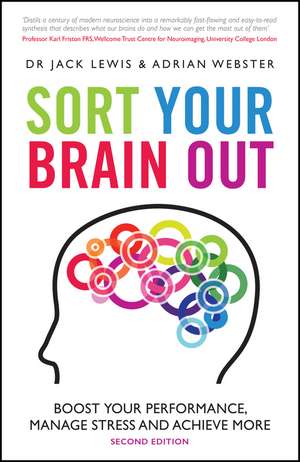 Sort Your Brain Out: Boost Your Performance, Manage Stress and Achieve More de Jack Lewis