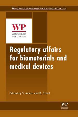 Regulatory Affairs for Biomaterials and Medical Devices de Stephen F. Amato