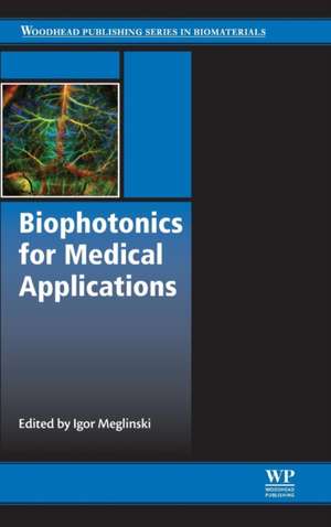 Biophotonics for Medical Applications de Igor Meglinski