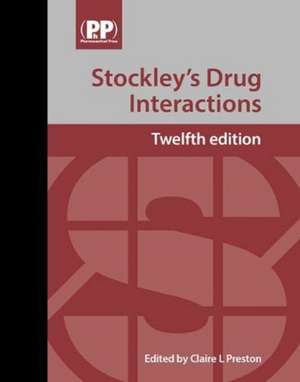 Stockley's Drug Interactions de Claire L. Preston