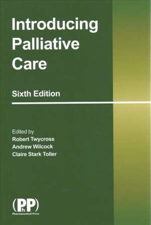 Introducing Palliative Care de ANDREW WILCOCK