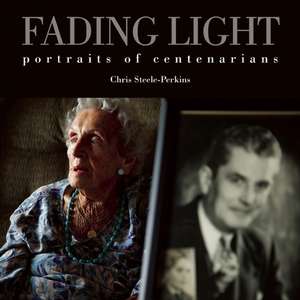 Fading Light: Portraits of Centenarians de Chris Steele-Perkins