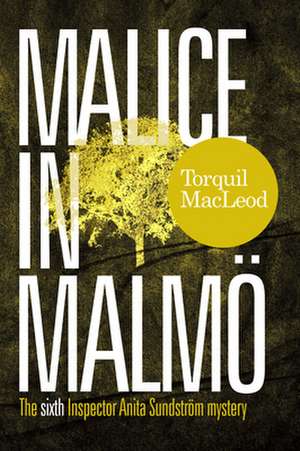 Malice in Malmo de Torquil MacLeod