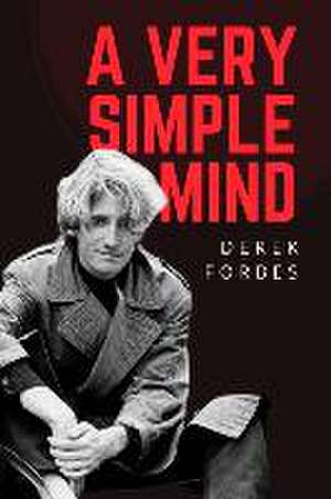 A Very Simple Mind de Derek Forbes