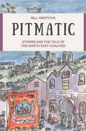 Pitmatic de Bill Griffiths