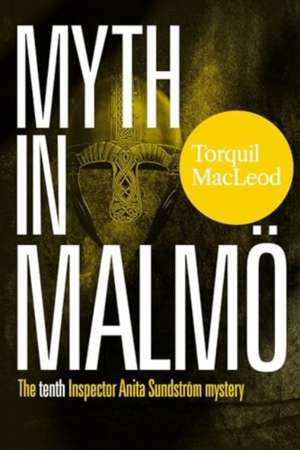 Myth in Malmo de Torquil Macleod