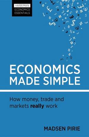 Economics Made Simple de Madsen Pirie