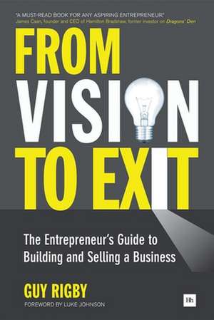 From Vision to Exit de Guy Rigby