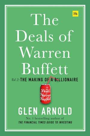 The Deals of Warren Buffett Volume 2 de Glen Arnold