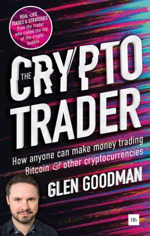 The Crypto Trader de Glen Goodman