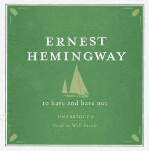 To Have and Have Not UNABRIDGED Audio CD de Ernest Hemingway