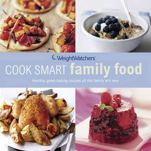 Weight Watchers Cook Smart Family Food: Cook Smart de Weight Watchers