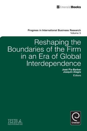 Reshaping the Boundaries of the Firm in an Era of Global Interdependence de Jose Pla Barber