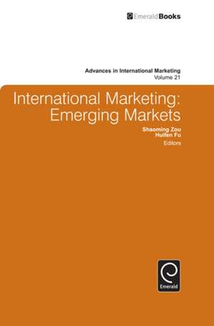 International Marketing – Emerging Markets de Shaoming Zou