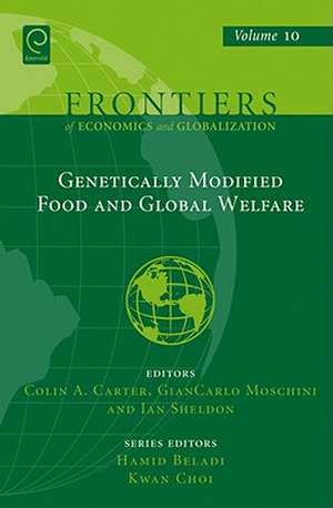 Genetically Modified Food and Global Welfare de Colin Carter