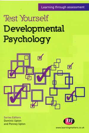 Test Yourself: Developmental Psychology: Learning through assessment de Penney Upton