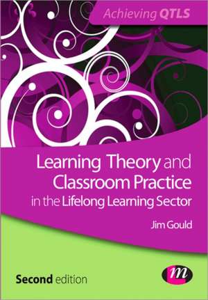 Learning Theory and Classroom Practice in the Lifelong Learning Sector de Jim Gould