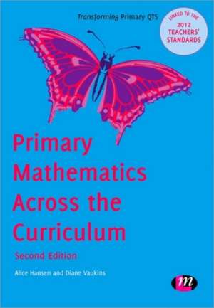 Primary Mathematics Across the Curriculum de Alice Hansen